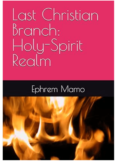 Book cover for 'Last Christian Branch: Holy-Spirit Realm' by Ephrem Mamo, featuring a pink background and flames at the bottom.